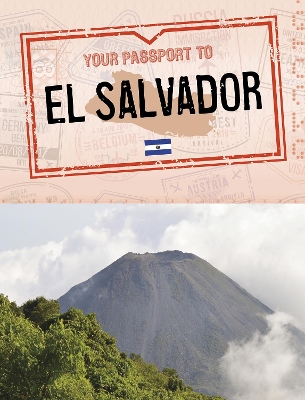 Your Passport to El Salvador by Sarah Cords
