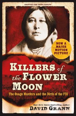 Killers of the Flower Moon: Adapted for Young Adults: The Osage Murders and the Birth of the FBI book