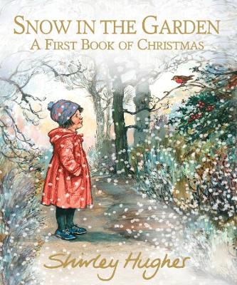 Snow in the Garden: A First Book of Christmas book