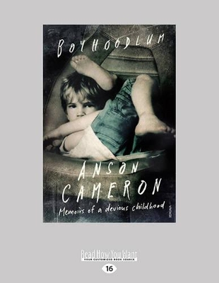 Boyhoodlum: Memoirs of a devious childhood by Anson Cameron