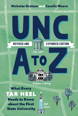 UNC a to Z: What Every Tar Heel Needs to Know About the First State University book