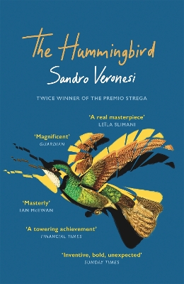 The Hummingbird: ‘Magnificent’ (Guardian) by Sandro Veronesi