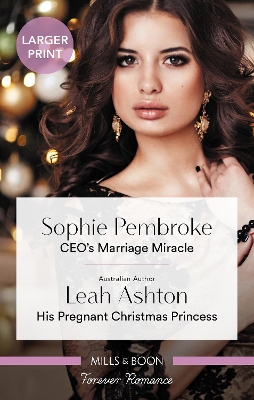 Ceo's Marriage Miracle/His Pregnant Christmas Princess by Leah Ashton