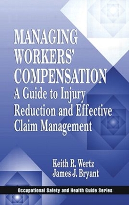 Managing Workers' Compensation by Keith Wertz