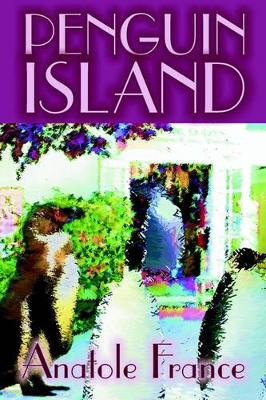 Penguin Island by Anatole France, Fiction, Classics book