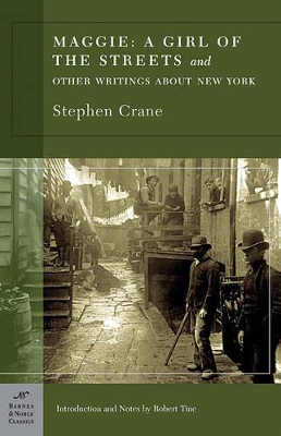 Maggie: A Girl of the Streets and Other Writings About New York (Barnes & Noble Classics Series) book