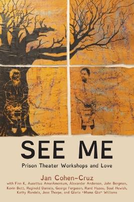 See Me: Prison Theater Workshops and Love book