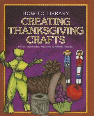 Creating Thanksgiving Crafts by Dana Meachen Rau