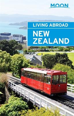 Moon Living Abroad New Zealand (3rd ed) book