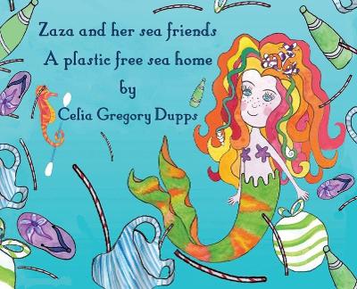Zaza and her sea friends, a plastic free sea home book