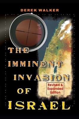 The Imminent Invasion of Israel: Revised and Expanded Edition book
