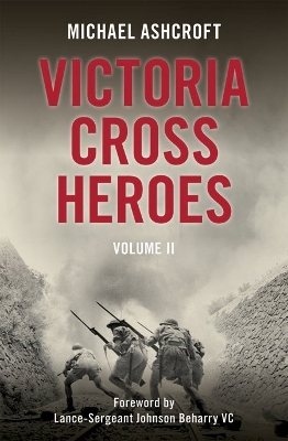 Victoria Cross Heroes by Michael Ashcroft