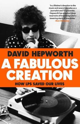 A Fabulous Creation: How the LP Saved Our Lives book