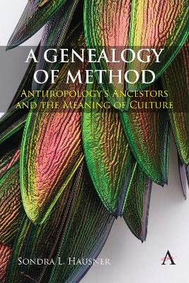 A Genealogy of Method: Anthropology’s Ancestors and the Meaning of Culture book