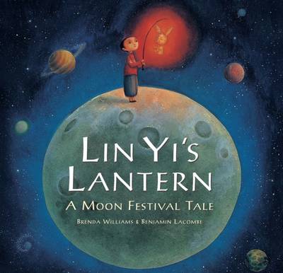 Lin Yi's Lantern: A Moon Festival Tale by Brenda Williams