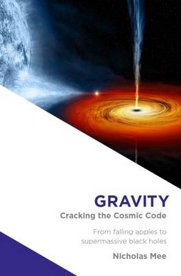 Gravity: Cracking the Cosmic Code by Nicholas Mee