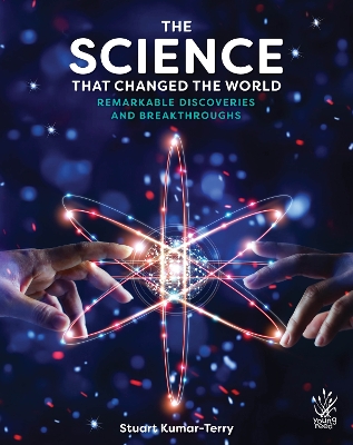 The Science That Changed The World: Remarkable Discoveries and Breakthroughs book
