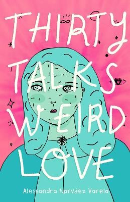 Thirty Talks Weird Love book