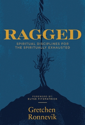 Ragged: Spiritual Disciplines for the Spiritually Exhausted book