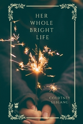 Her Whole Bright Life book