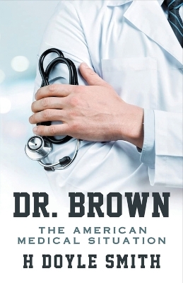Dr. Brown: The American Medical Situation book
