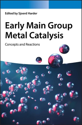 Early Main Group Metal Catalysis: Concepts and Reactions book