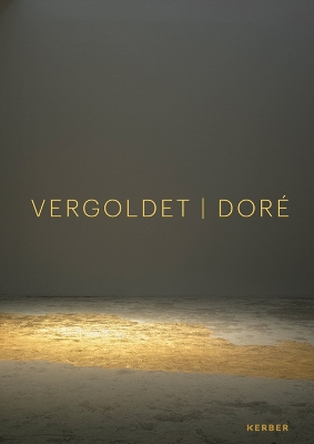 Doré | Vergoldet | Gilded: recontextualser l'attrait de l'or | von neuen Allianzen und Verschmelzungen | a matter of allure book