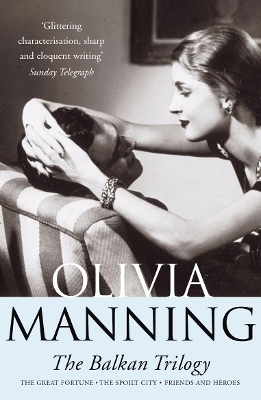 Balkan Trilogy by Olivia Manning