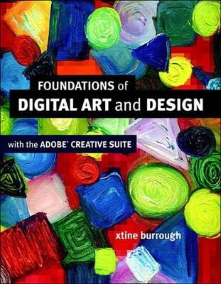 Foundations of Digital Art and Design with the Adobe Creative Cloud by xtine burrough