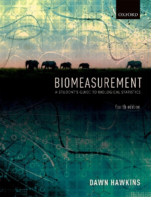 Biomeasurement: A Student's Guide to Biological Statistics by Dawn Hawkins