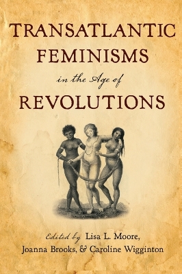 Transatlantic Feminisms in the Age of Revolutions book