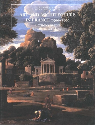 Art and Architecture in France, 1500-1700 book