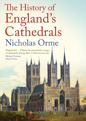 The The History of England's Cathedrals by Nicholas Orme