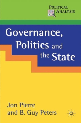 Governance, Politics and the State by Jon Pierre