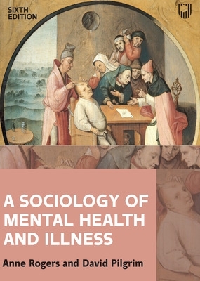 A Sociology of Mental Health and Illness 6e book