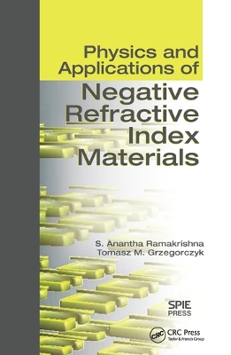 Physics and Applications of Negative Refractive Index Materials by S. Anantha Ramakrishna