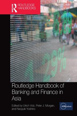 Routledge Handbook of Banking and Finance in Asia by Ulrich Volz
