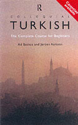 Colloquial Turkish: The Complete Course for Beginners by Jeroen Aarssen