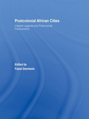 Postcolonial African Cities by Fassil Demissie