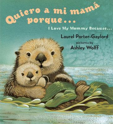 Quiero a mi Mama Porque (I Love my Mommy Because Eng/Span ed) book