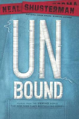 Unbound by Neal Shusterman
