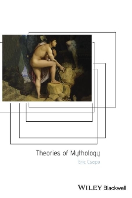 Theories of Mythology by Eric Csapo