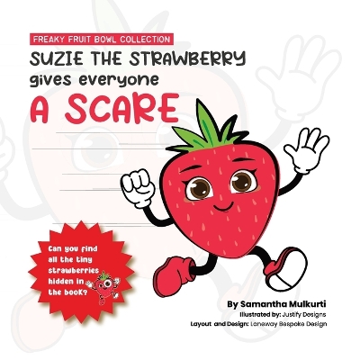 Suzie the strawberry gives everyone a scare by Samantha B Mulkurti