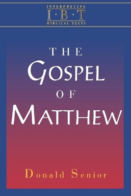 Interpreting Biblical Texts: Gospel of Matthew by Donald Senior