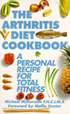 The Arthritis Diet Cook Book by Michael McIlwraith
