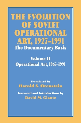 The Evolution of Soviet Operational Art, 1927-1991 by David M. Glantz