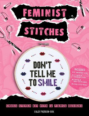 Feminist Stitches: Cross Stitch Kit with 12 Fierce Designs - Includes: 6" Embroidery Hoop, 10 Skeins of Embroidery Floss, 2 Pieces of Cross Stitch Fabric, Cross Stitch Needle by Haley Pierson-Cox