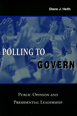 Polling to Govern by Diane J. Heith