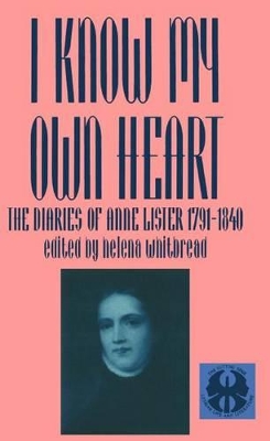 I Know My Own Heart by Helena Whitbread