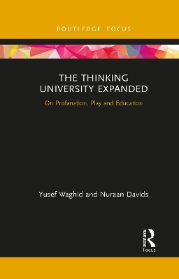 The Thinking University Expanded: On Profanation, Play and Education book